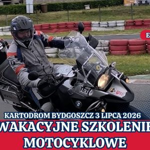 Wakacyjne Szkolenie Motocyklowe- edycja 3 Wakacyjne Szkolenie Motocyklowe- edycja 3