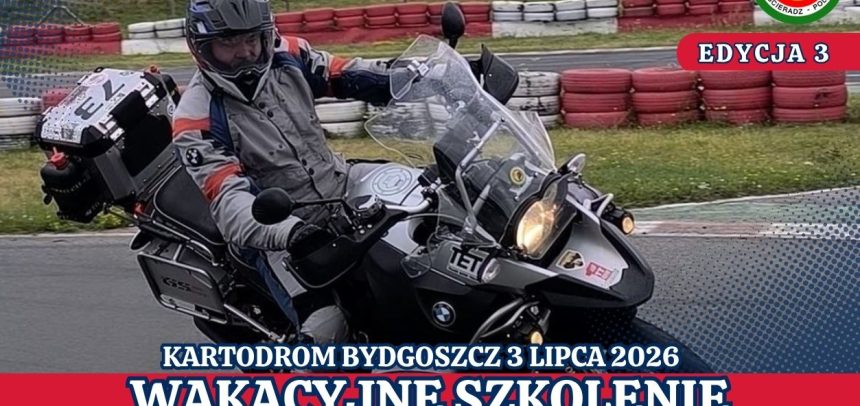 Wakacyjne Szkolenie Motocyklowe- edycja 3 Wakacyjne Szkolenie Motocyklowe- edycja 3